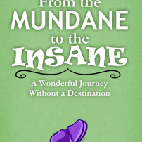 From The Mundane To The Insane From The Mundane To The Insane